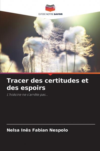 Tracer des certitudes et des espoirs