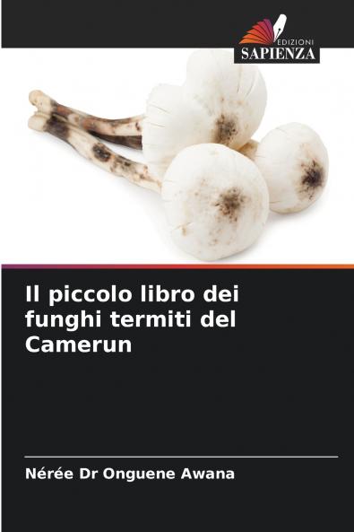 Il piccolo libro dei funghi termiti del Camerun