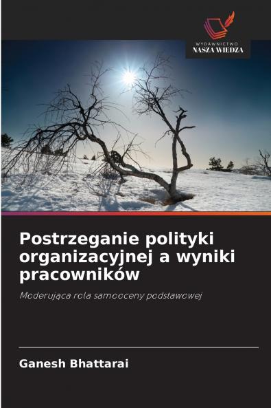 Postrzeganie polityki organizacyjnej a wyniki pracowników