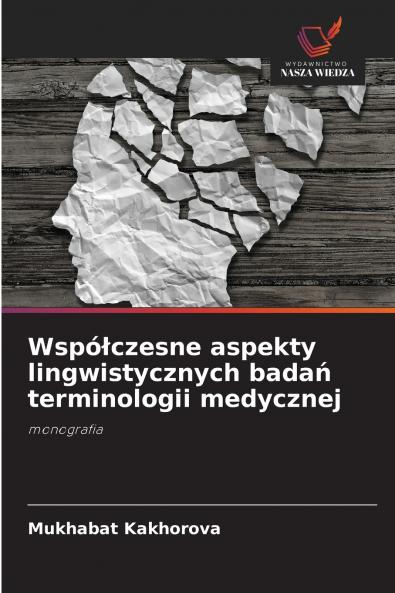 Współczesne aspekty lingwistycznych badań terminologii medycznej