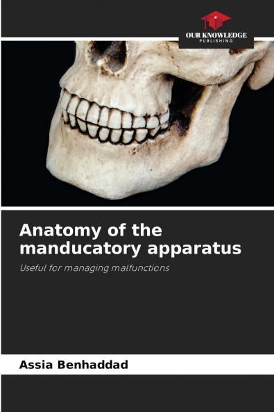 Anatomy of the manducatory apparatus
