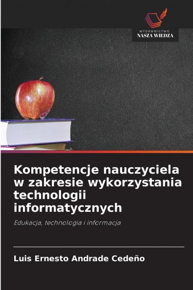 Kompetencje nauczyciela w zakresie wykorzystania technologii informatycznych