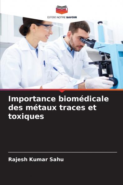 Importance biomédicale des métaux traces et toxiques