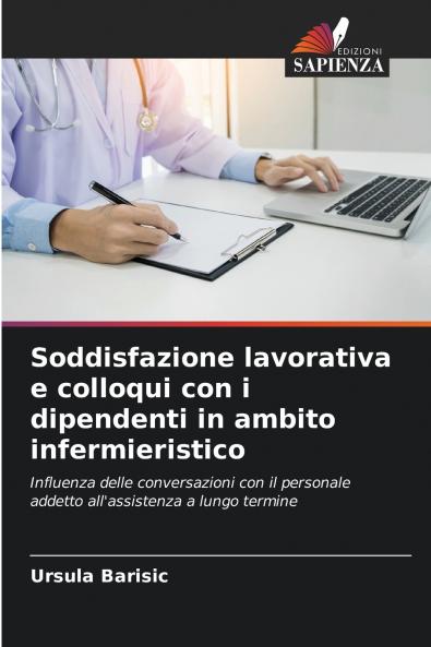 Soddisfazione lavorativa e colloqui con i dipendenti in ambito infermieristico