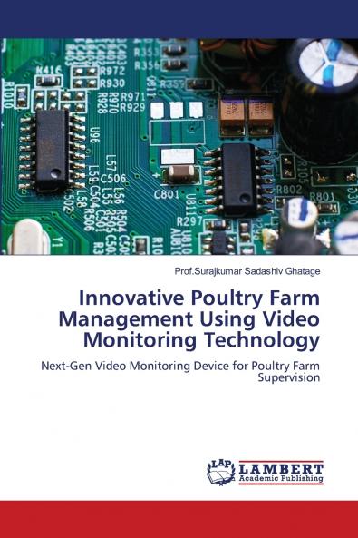 Innovative Poultry Farm Management Using Video Monitoring Technology