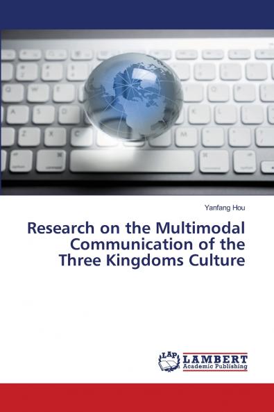 Research on the Multimodal Communication of the Three Kingdoms Culture