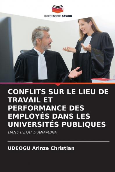 CONFLITS SUR LE LIEU DE TRAVAIL ET PERFORMANCE DES EMPLOYÉS DANS LES UNIVERSITÉS PUBLIQUES