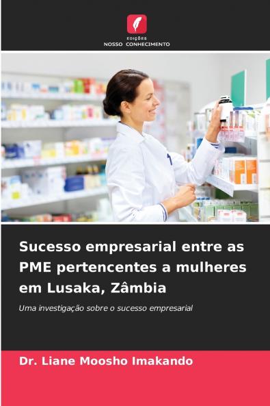 Sucesso empresarial entre as PME pertencentes a mulheres em Lusaka Zâmbia