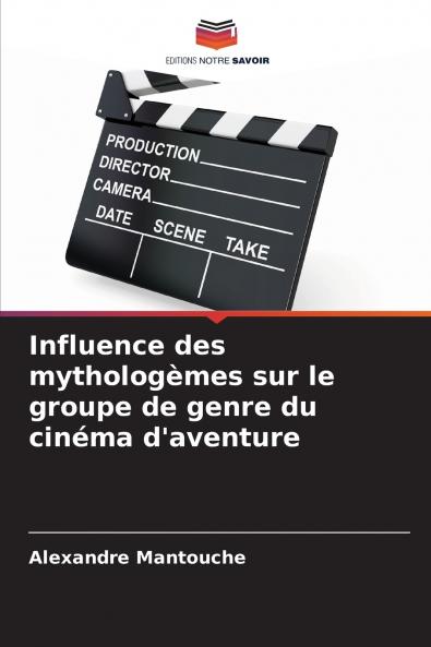 Influence des mythologèmes sur le groupe de genre du cinéma d'aventure