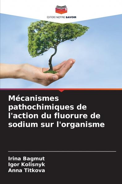 Mécanismes pathochimiques de l'action du fluorure de sodium sur l'organisme