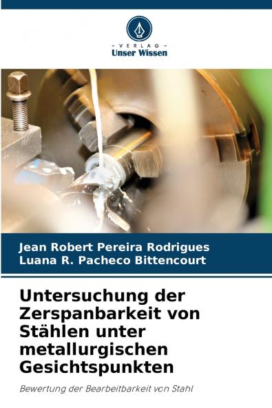 Untersuchung der Zerspanbarkeit von Stählen unter metallurgischen Gesichtspunkten