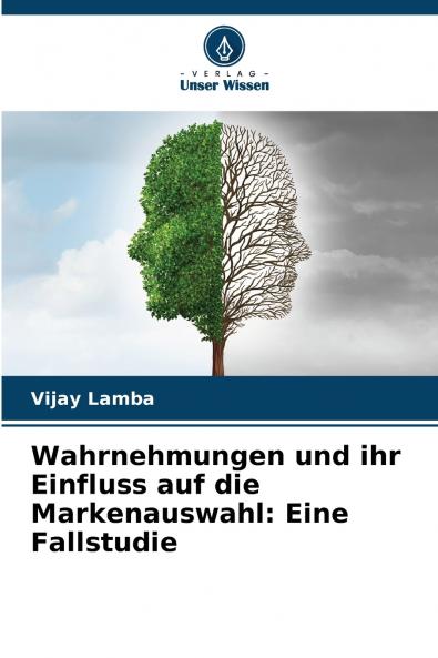 Wahrnehmungen und ihr Einfluss auf die Markenauswahl