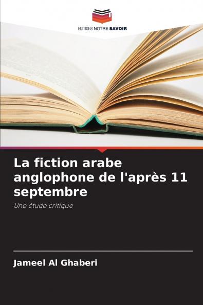 La fiction arabe anglophone de l'après 11 septembre