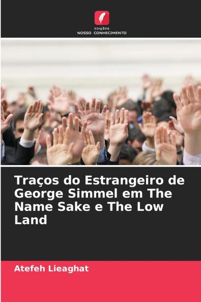 Traços do Estrangeiro de George Simmel em The Name Sake e The Low Land