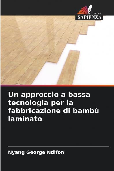 Un approccio a bassa tecnologia per la fabbricazione di bambù laminato