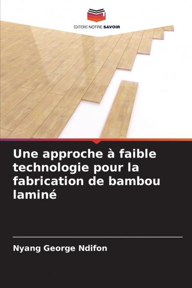 Une approche à faible technologie pour la fabrication de bambou laminé