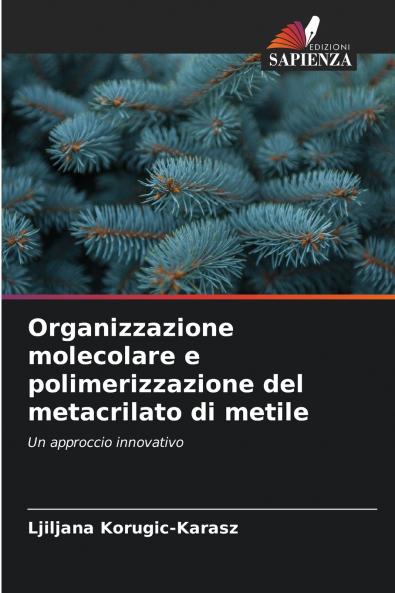 Organizzazione molecolare e polimerizzazione del metacrilato di metile