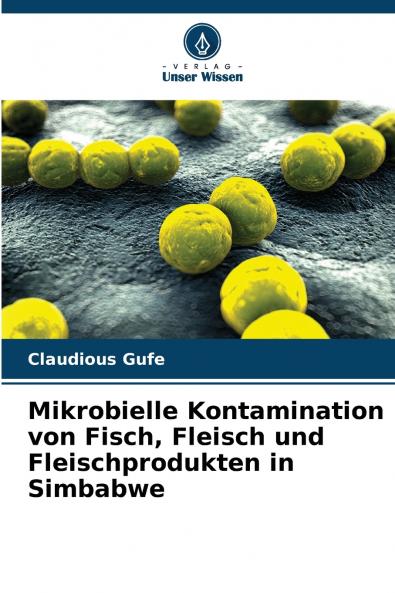 Mikrobielle Kontamination von Fisch Fleisch und Fleischprodukten in Simbabwe
