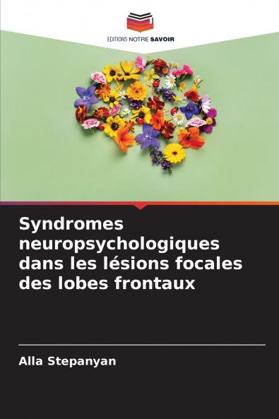 Syndromes neuropsychologiques dans les lésions focales des lobes frontaux
