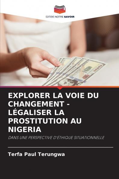 EXPLORER LA VOIE DU CHANGEMENT - LÉGALISER LA PROSTITUTION AU NIGERIA