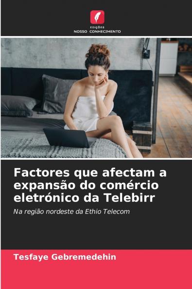 Factores que afectam a expansão do comércio eletrónico da Telebirr