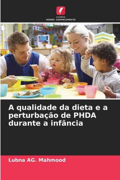 A qualidade da dieta e a perturbação de PHDA durante a infância