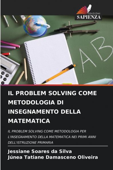 IL PROBLEM SOLVING COME METODOLOGIA DI INSEGNAMENTO DELLA MATEMATICA