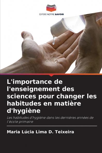 L'importance de l'enseignement des sciences pour changer les habitudes en matière d'hygiène