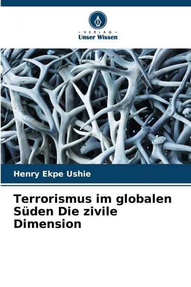 Terrorismus im globalen Süden Die zivile Dimension