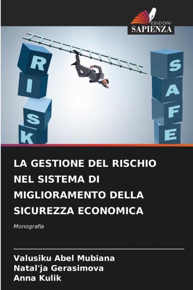 LA GESTIONE DEL RISCHIO NEL SISTEMA DI MIGLIORAMENTO DELLA SICUREZZA ECONOMICA