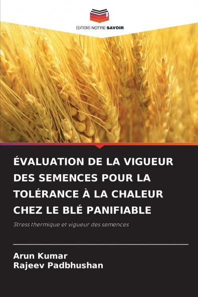 ÉVALUATION DE LA VIGUEUR DES SEMENCES POUR LA TOLÉRANCE À LA CHALEUR CHEZ LE BLÉ PANIFIABLE