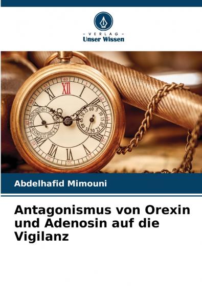 Antagonismus von Orexin und Adenosin auf die Vigilanz
