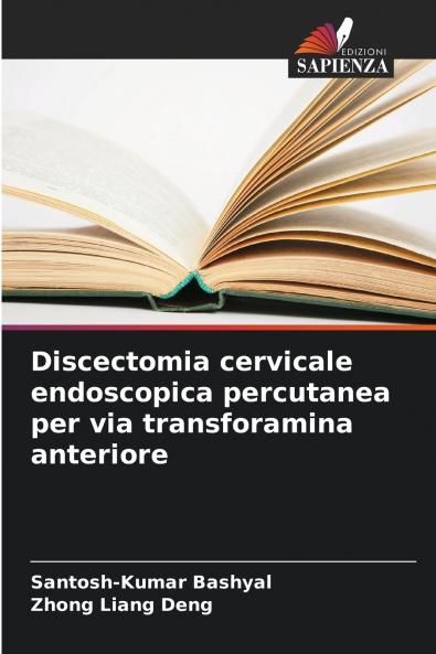 Discectomia cervicale endoscopica percutanea per via transforamina anteriore