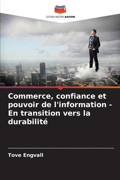 Commerce confiance et pouvoir de l'information - En transition vers la durabilité