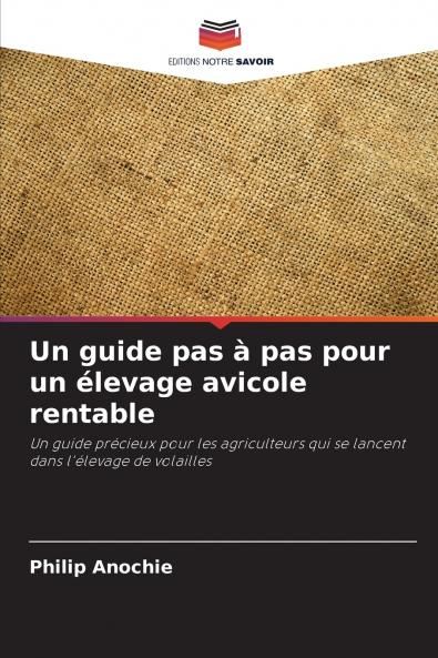 Un guide pas à pas pour un élevage avicole rentable