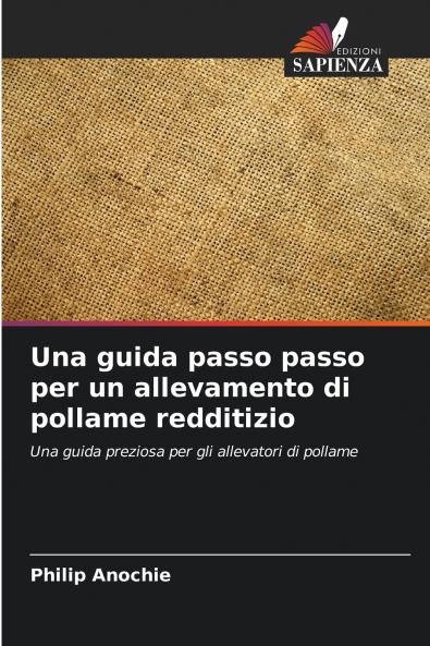 Una guida passo passo per un allevamento di pollame redditizio