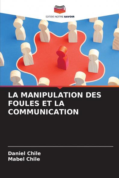 LA MANIPULATION DES FOULES ET LA COMMUNICATION