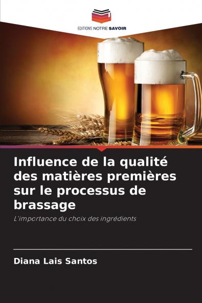 Influence de la qualité des matières premières sur le processus de brassage