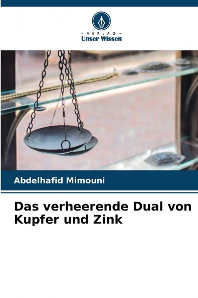 Das verheerende Dual von Kupfer und Zink