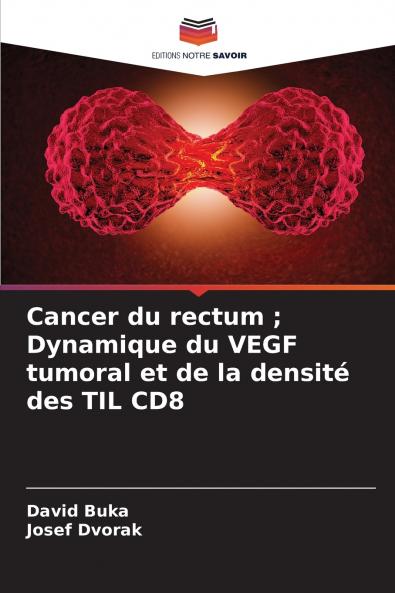 Cancer du rectum ; Dynamique du VEGF tumoral et de la densité des TIL CD8