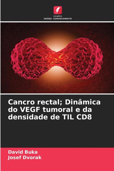 Cancro rectal; Dinâmica do VEGF tumoral e da densidade de TIL CD8