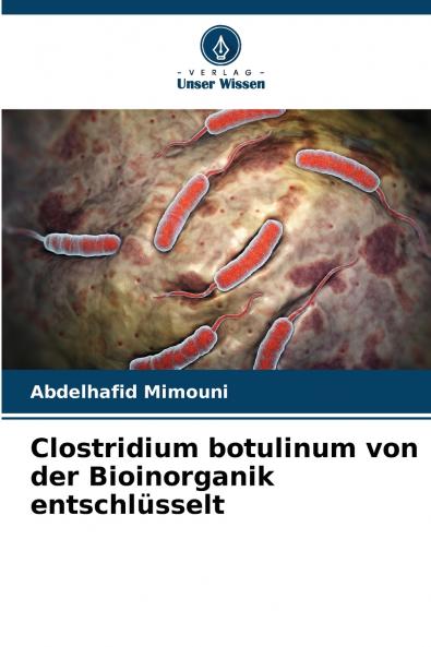 Clostridium botulinum von der Bioinorganik entschlüsselt
