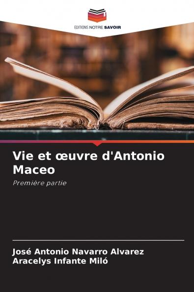 Vie et œuvre d'Antonio Maceo
