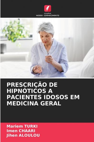 PRESCRIÇÃO DE HIPNÓTICOS A PACIENTES IDOSOS EM MEDICINA GERAL