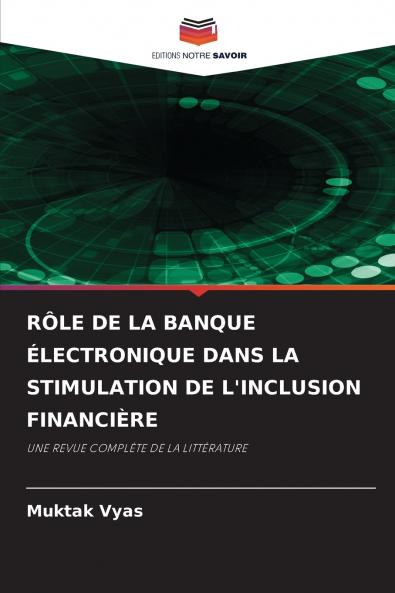 RÔLE DE LA BANQUE ÉLECTRONIQUE DANS LA STIMULATION DE L'INCLUSION FINANCIÈRE