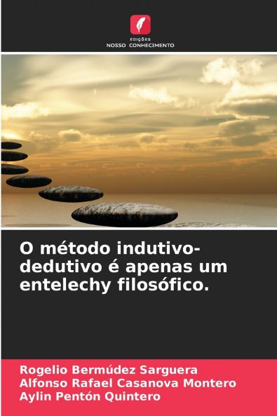 O método indutivo-dedutivo é apenas um entelechy filosófico.