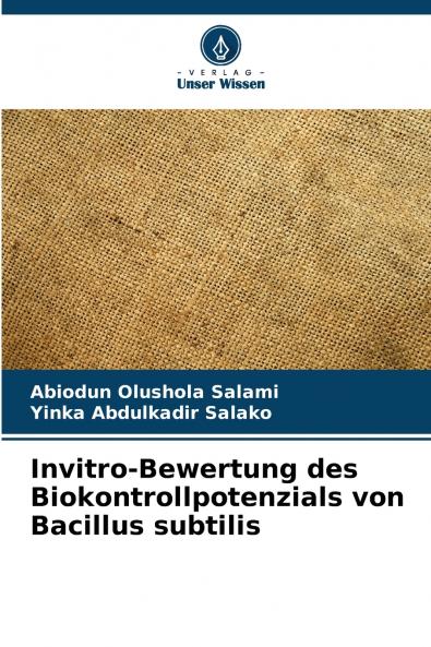Invitro-Bewertung des Biokontrollpotenzials von Bacillus subtilis