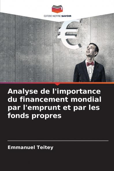Analyse de l'importance du financement mondial par l'emprunt et par les fonds propres