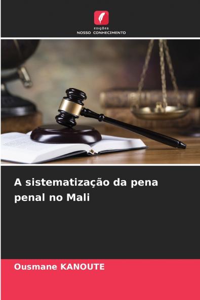 A sistematização da pena penal no Mali