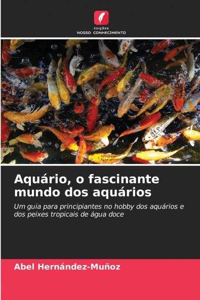 Aquário o fascinante mundo dos aquários